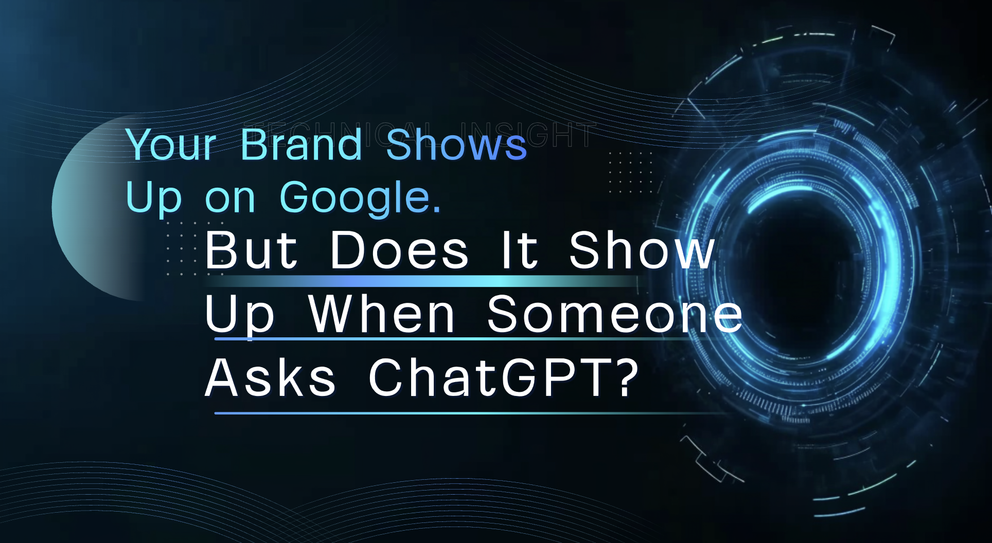 Your Brand Shows Up on Google. But Does It Show Up When Someone Asks ChatGPT?