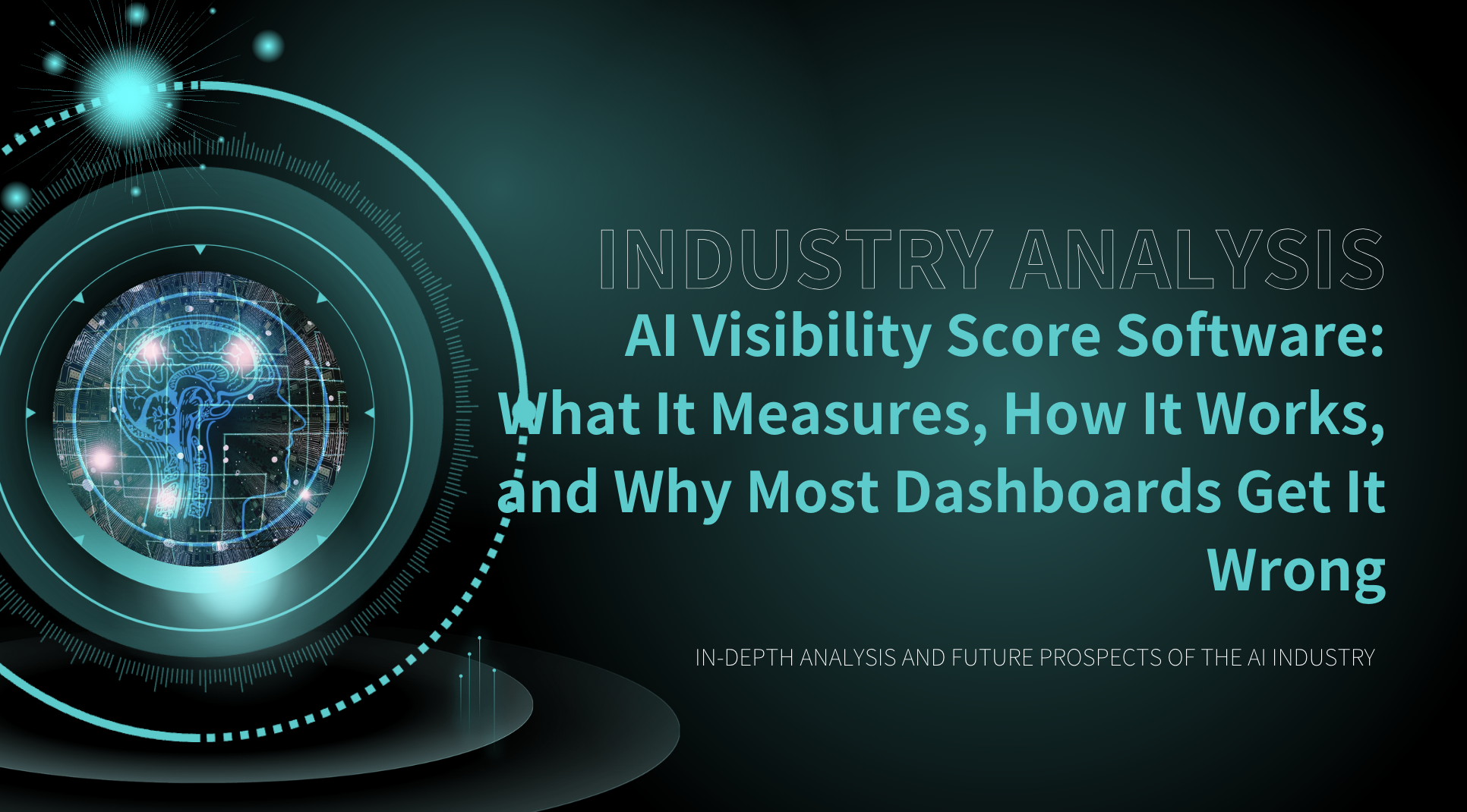 AI Visibility Score Software: What It Measures, How It Works, and Why Most Dashboards Get It Wrong