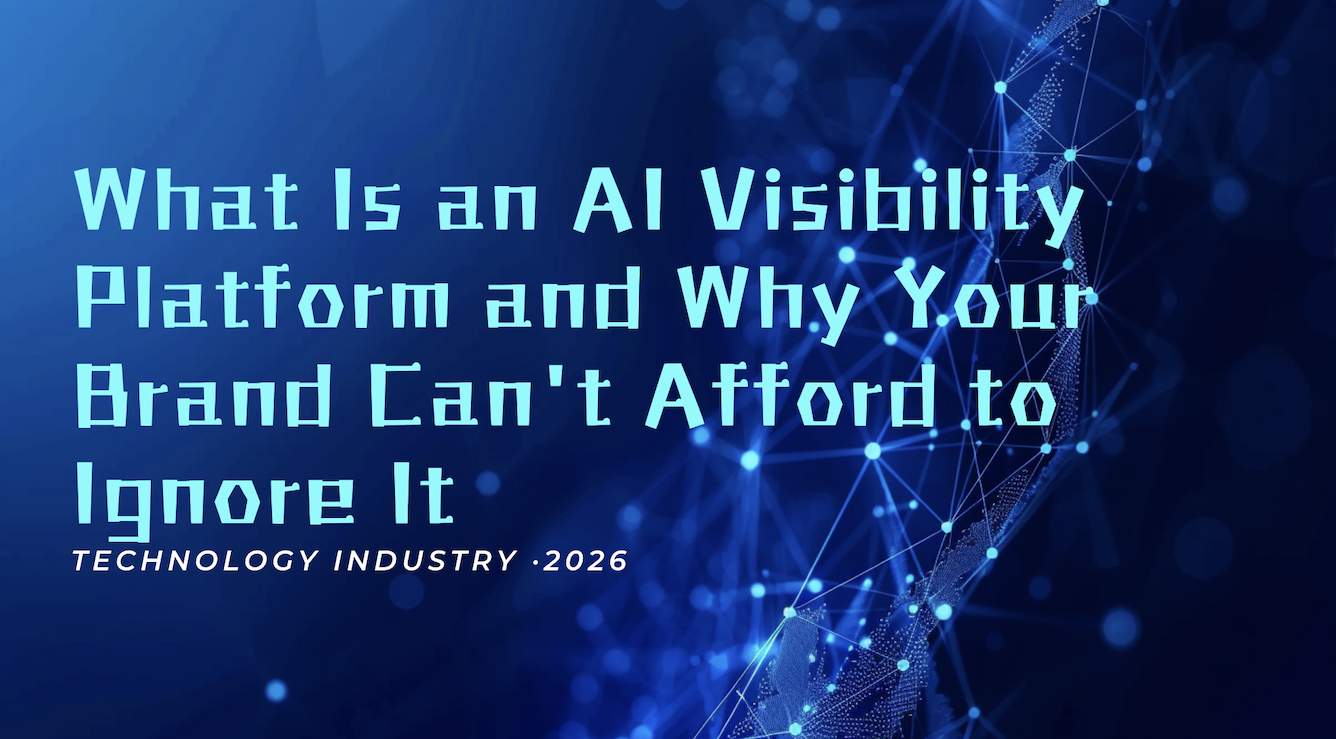 What Is an AI Visibility Platform and Why Your Brand Can’t Afford to Ignore It
