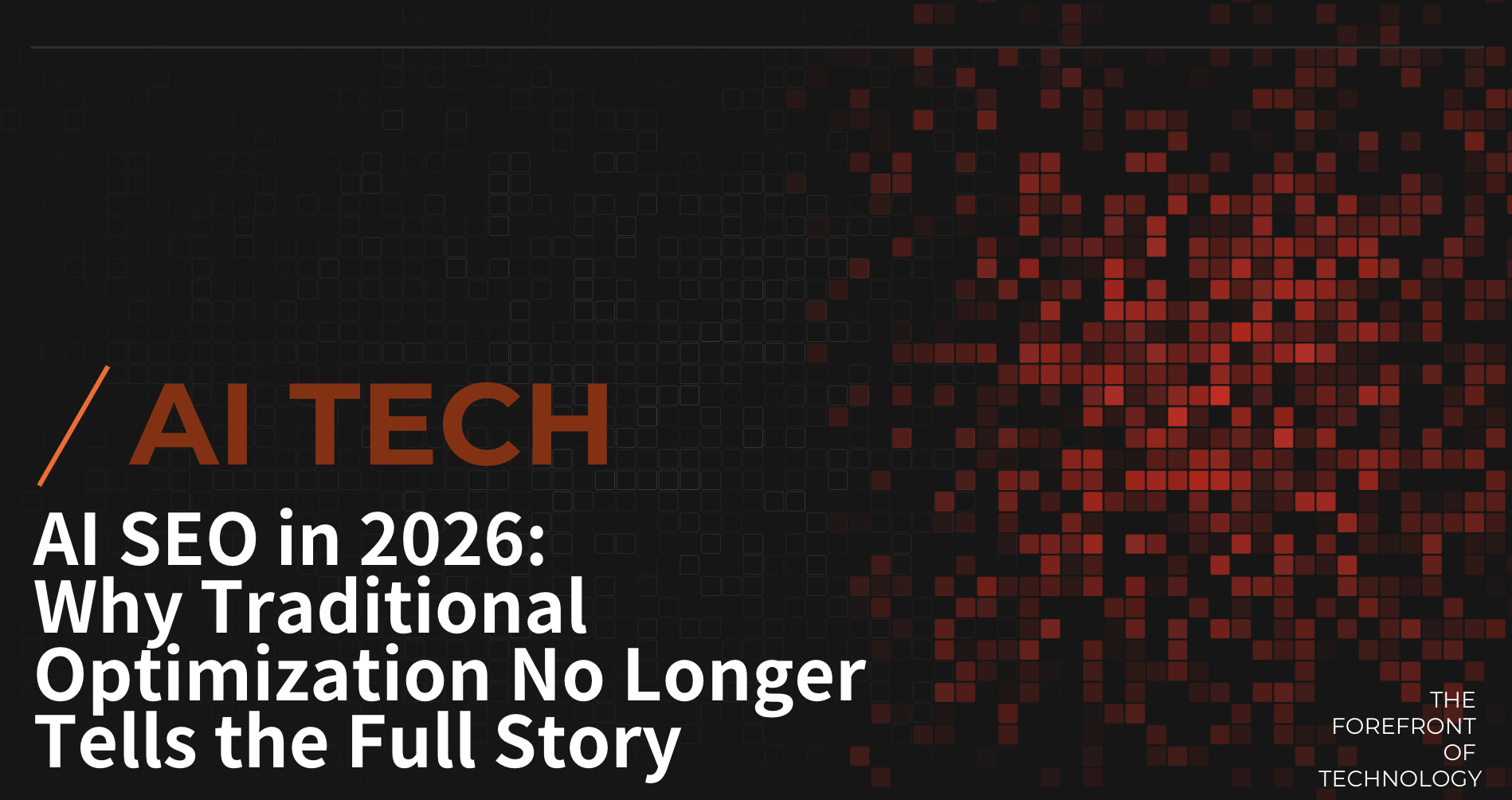 AI SEO in 2026: Why Traditional Optimization No Longer Tells the Full Story