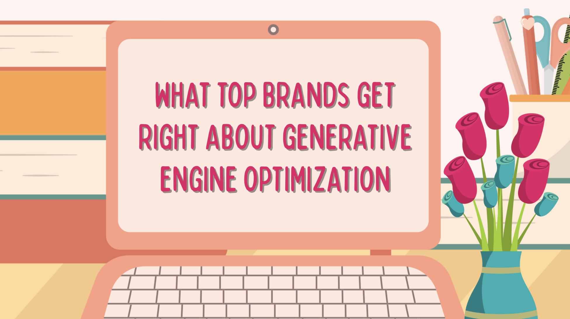 What Top Brands Get Right About Generative Engine Optimization