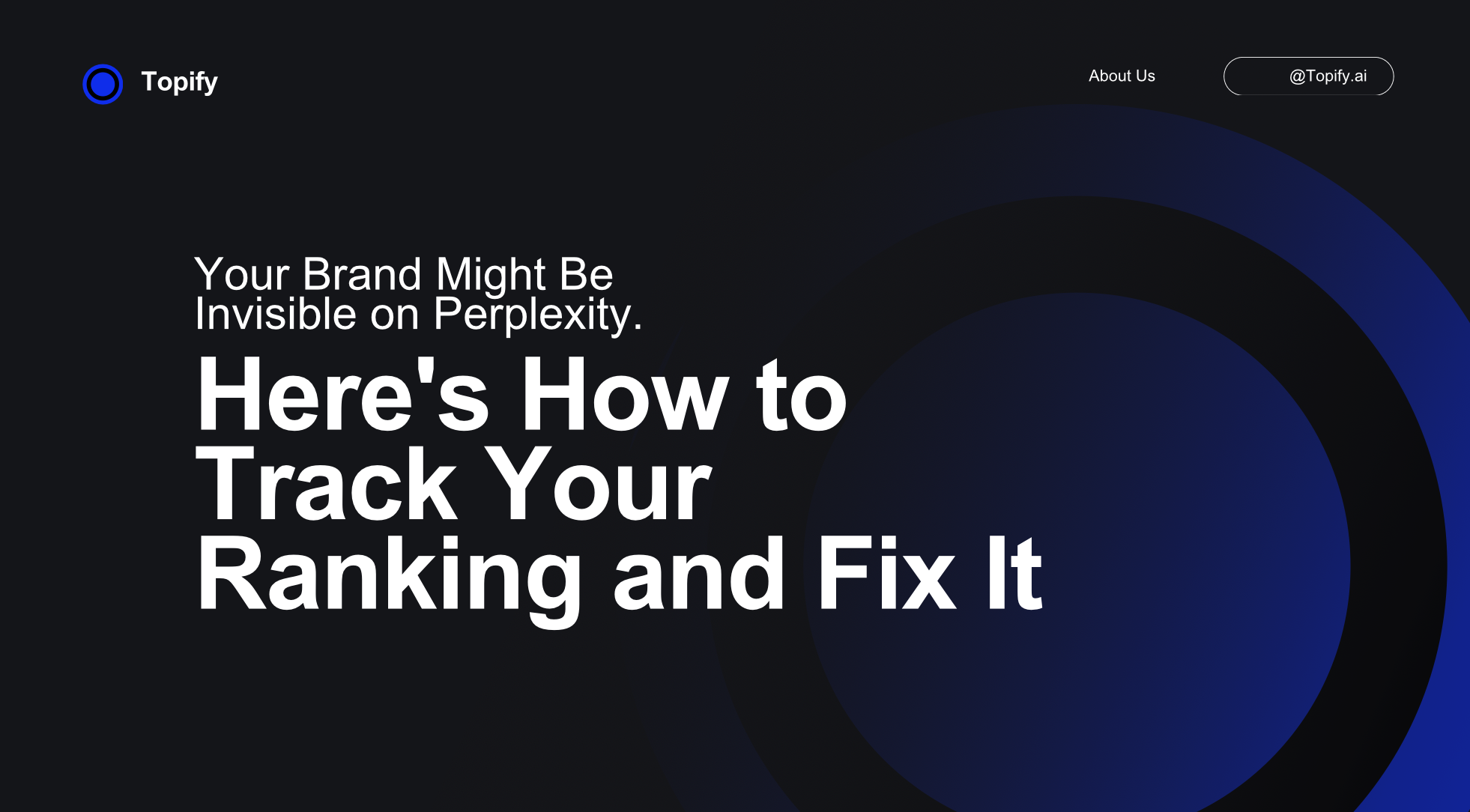 Your Brand Might Be Invisible on Perplexity. Here’s How to Track Your Ranking and Fix It