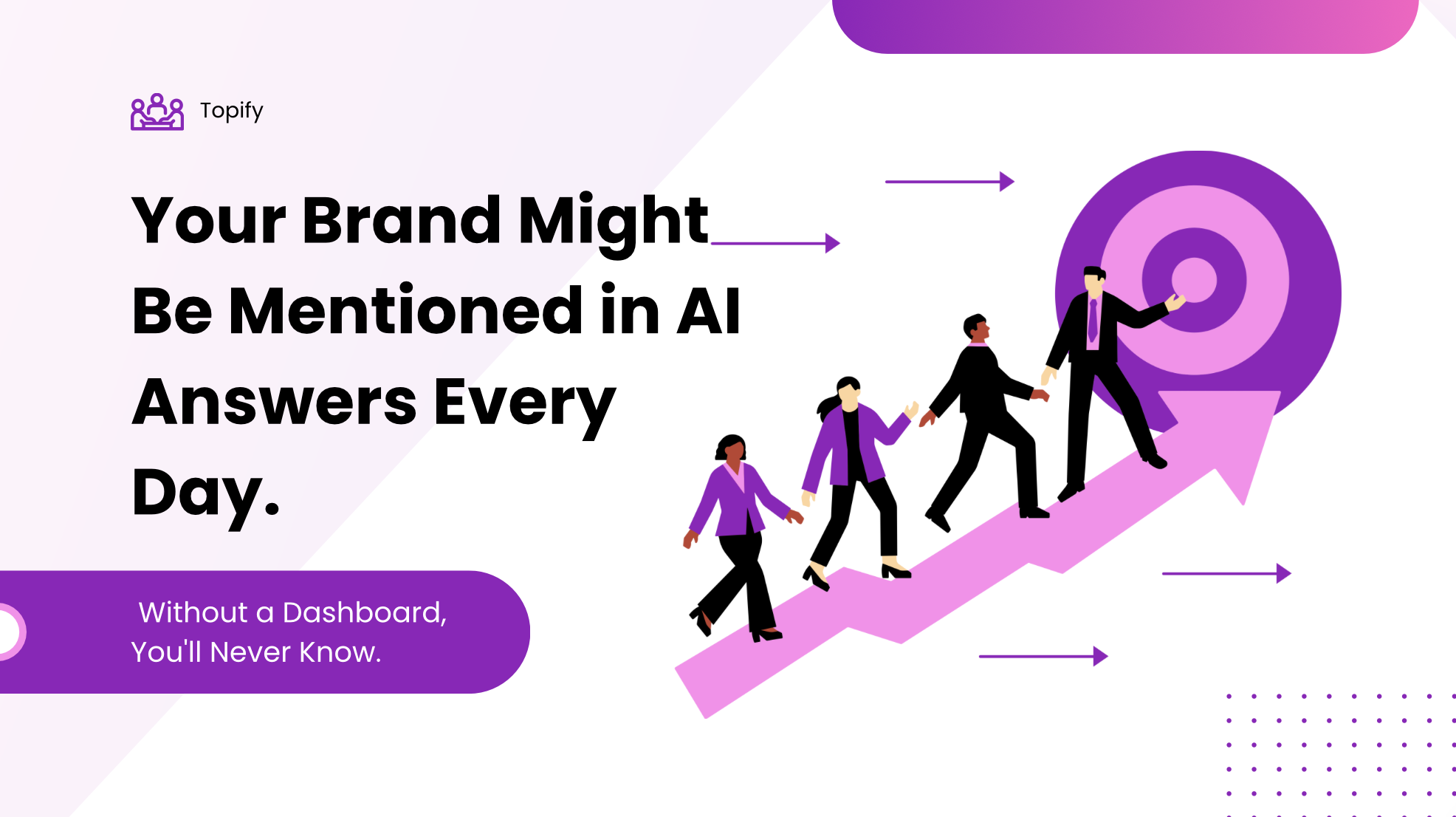 Your Brand Might Be Mentioned in AI Answers Every Day. Without a Dashboard, You’ll Never Know.