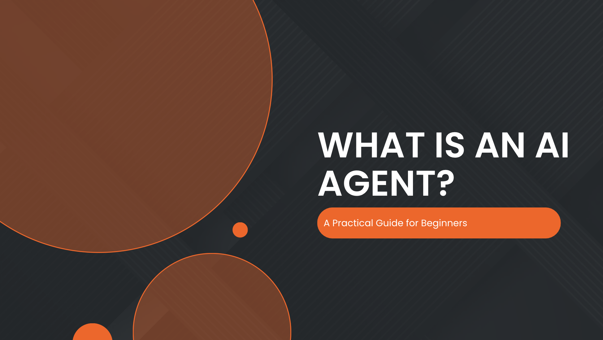 What Is an AI Agent? A Practical Guide for Beginners