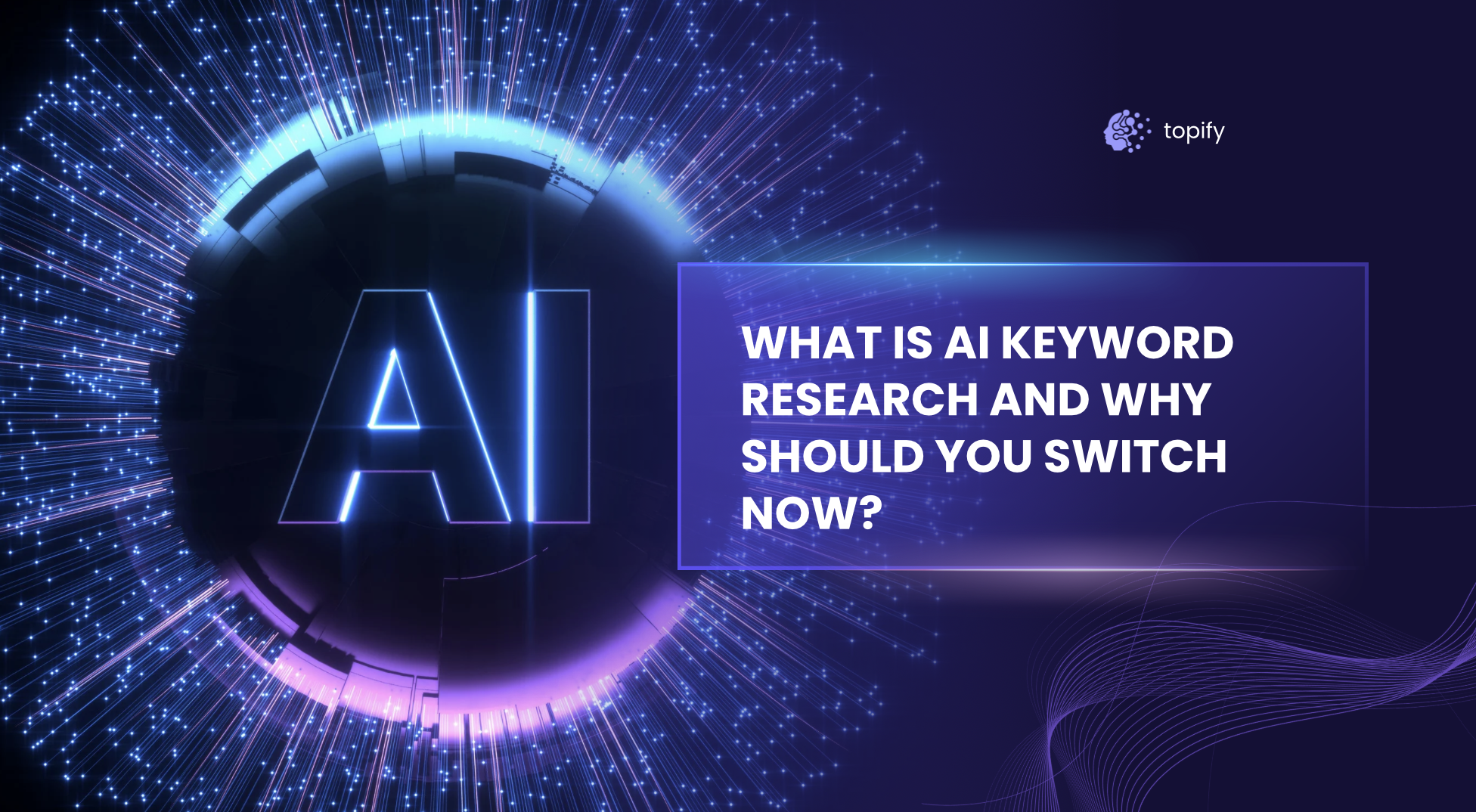What Is AI Keyword Research and Why Should You Switch Now?