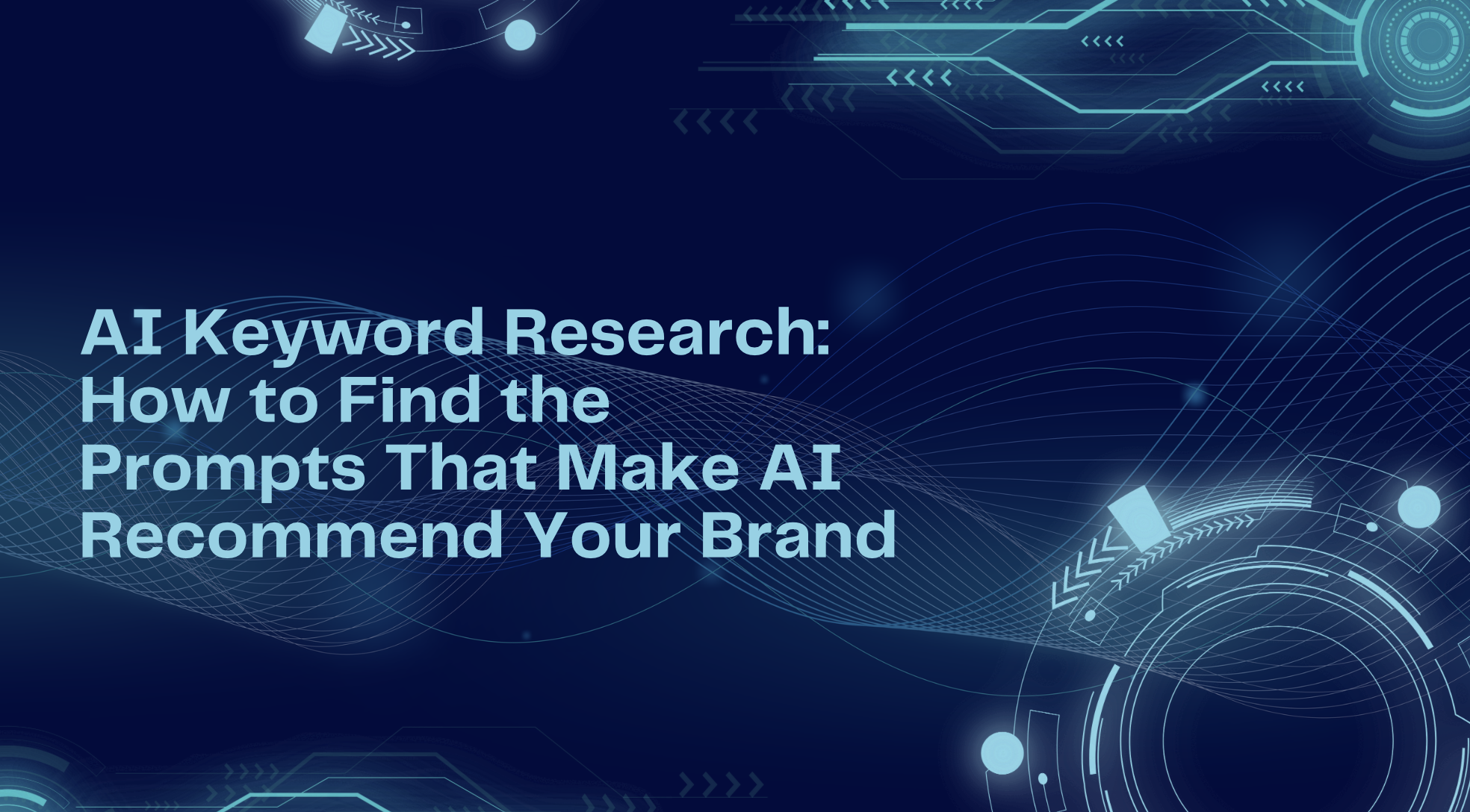 AI Keyword Research: How to Find the Prompts That Make AI Recommend Your Brand