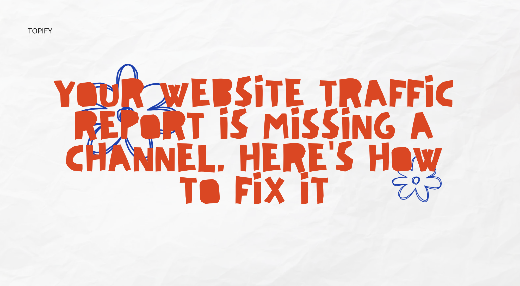 Your Website Traffic Report Is Missing a Channel. Here’s How to Fix It