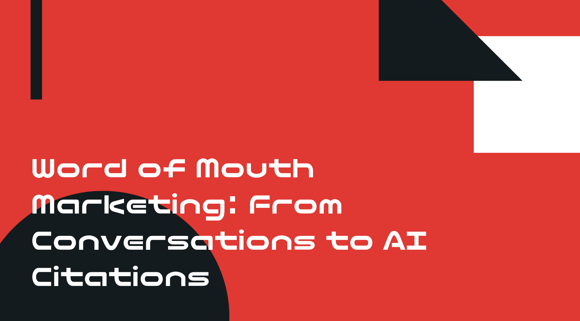 Word of Mouth Marketing: From Conversations to AI Citations