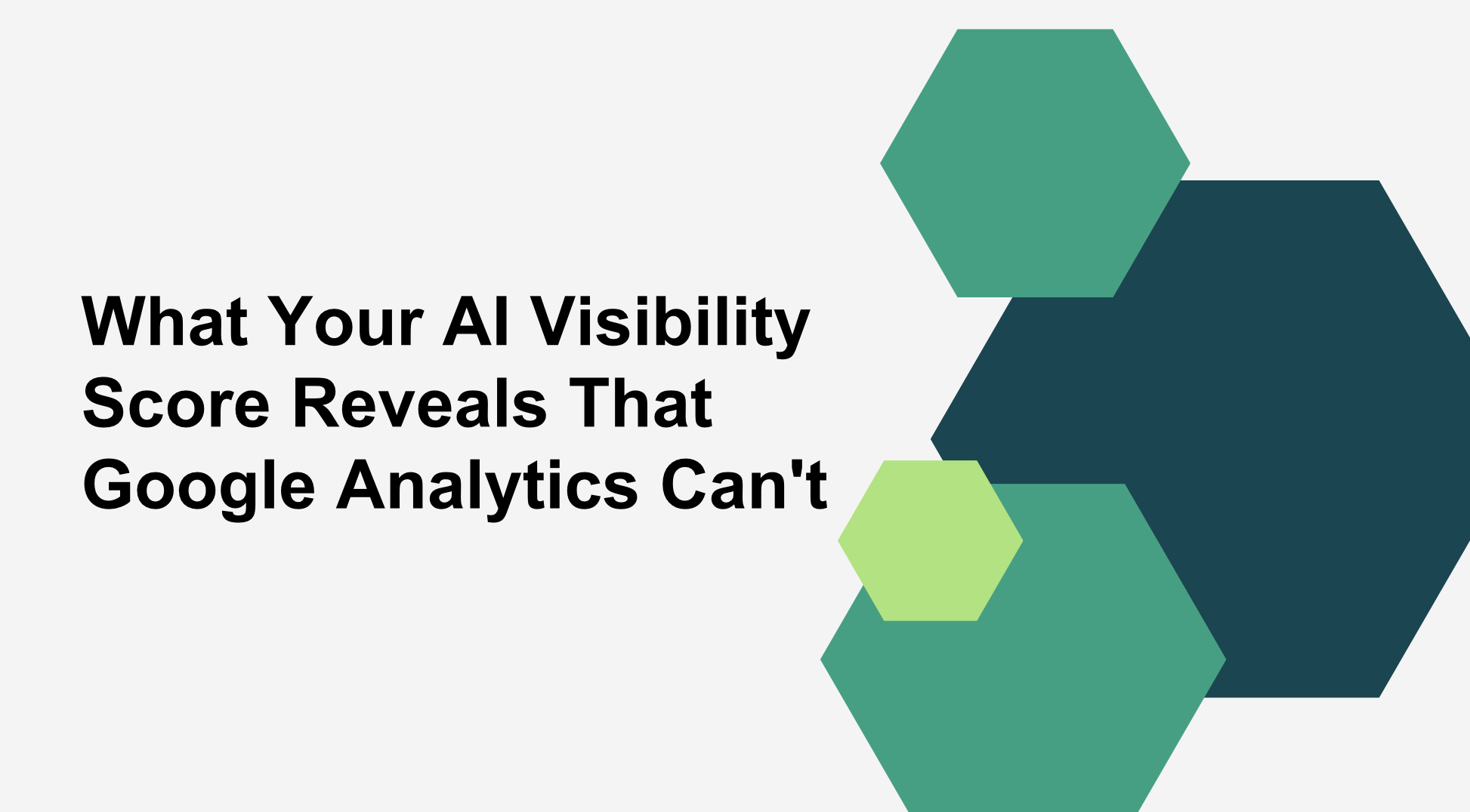 What Your AI Visibility Score Reveals That Google Analytics Can’t