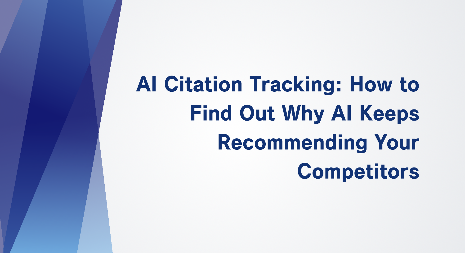AI Citation Tracking: How to Find Out Why AI Keeps Recommending Your Competitors