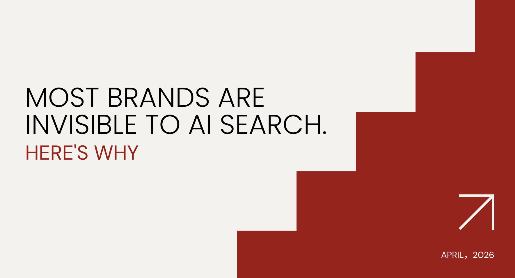 Most Brands Are Invisible to AI Search. Here’s Why
