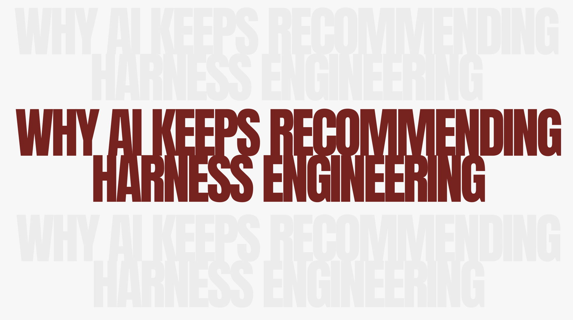 Why AI Keeps Recommending Harness Engineering