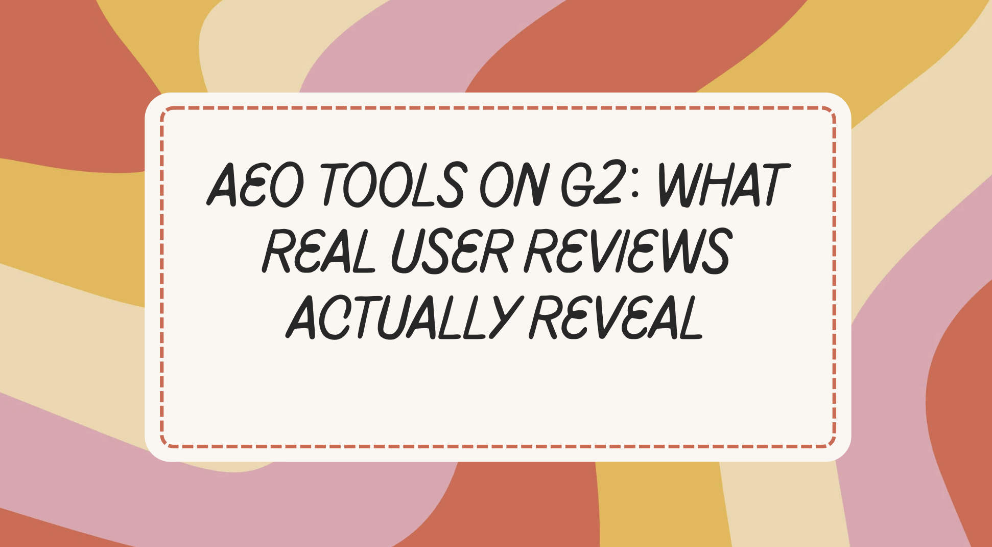 AEO Tools on G2: What Real User Reviews Actually Reveal
