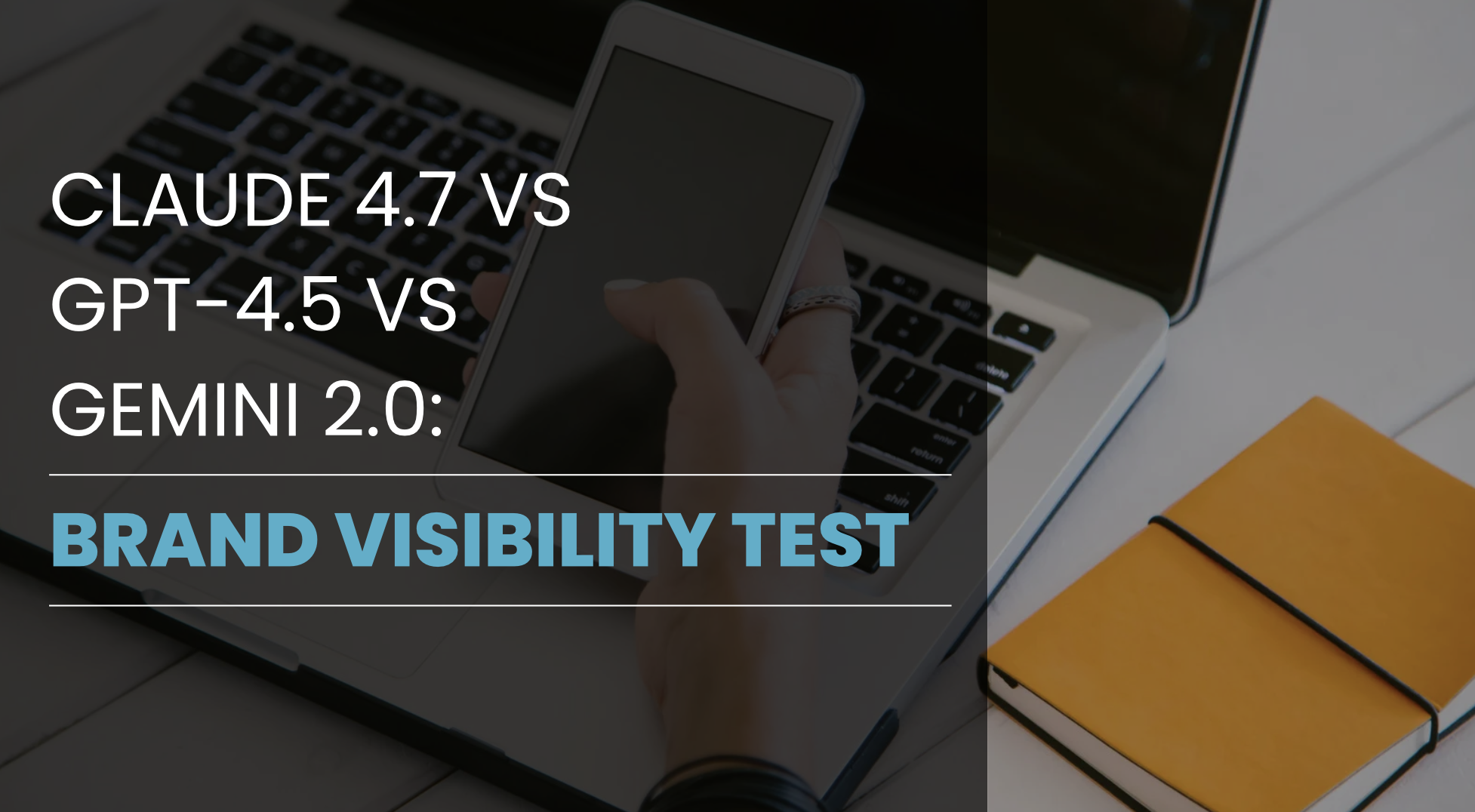 Claude 4.7 vs GPT-4.5 vs Gemini 2.0: Brand Visibility Test