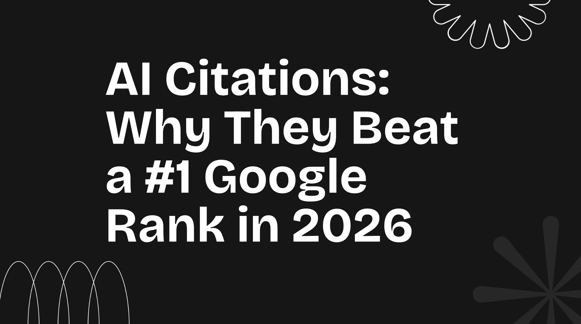 AI Citations: Why They Beat a #1 Google Rank in 2026