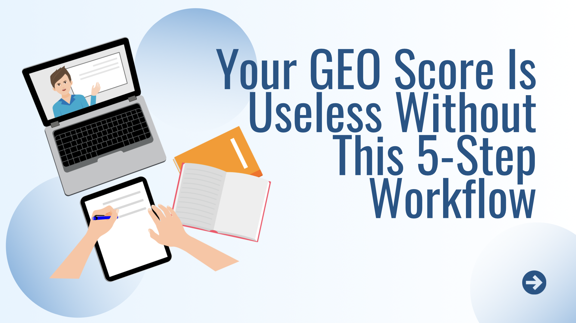 Your GEO Score Is Useless Without This 5-Step Workflow