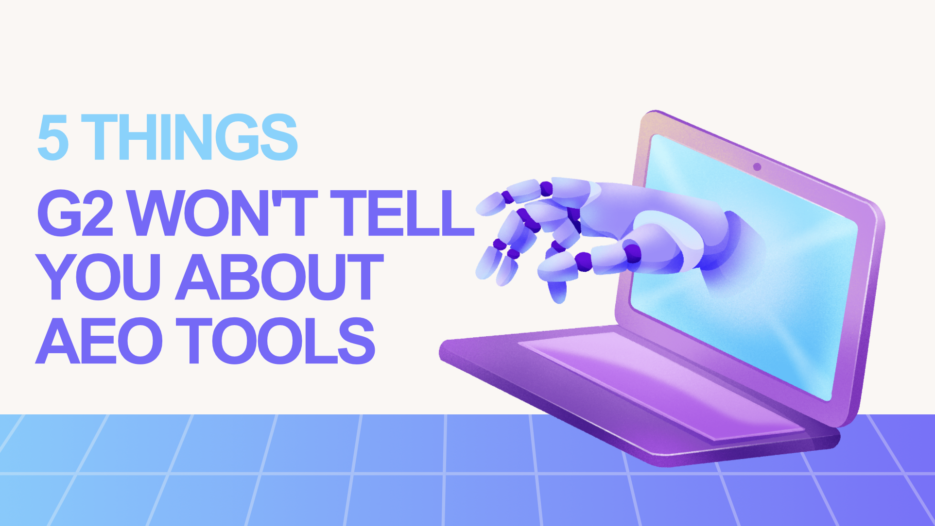 5 Things G2 Won’t Tell You About AEO Tools
