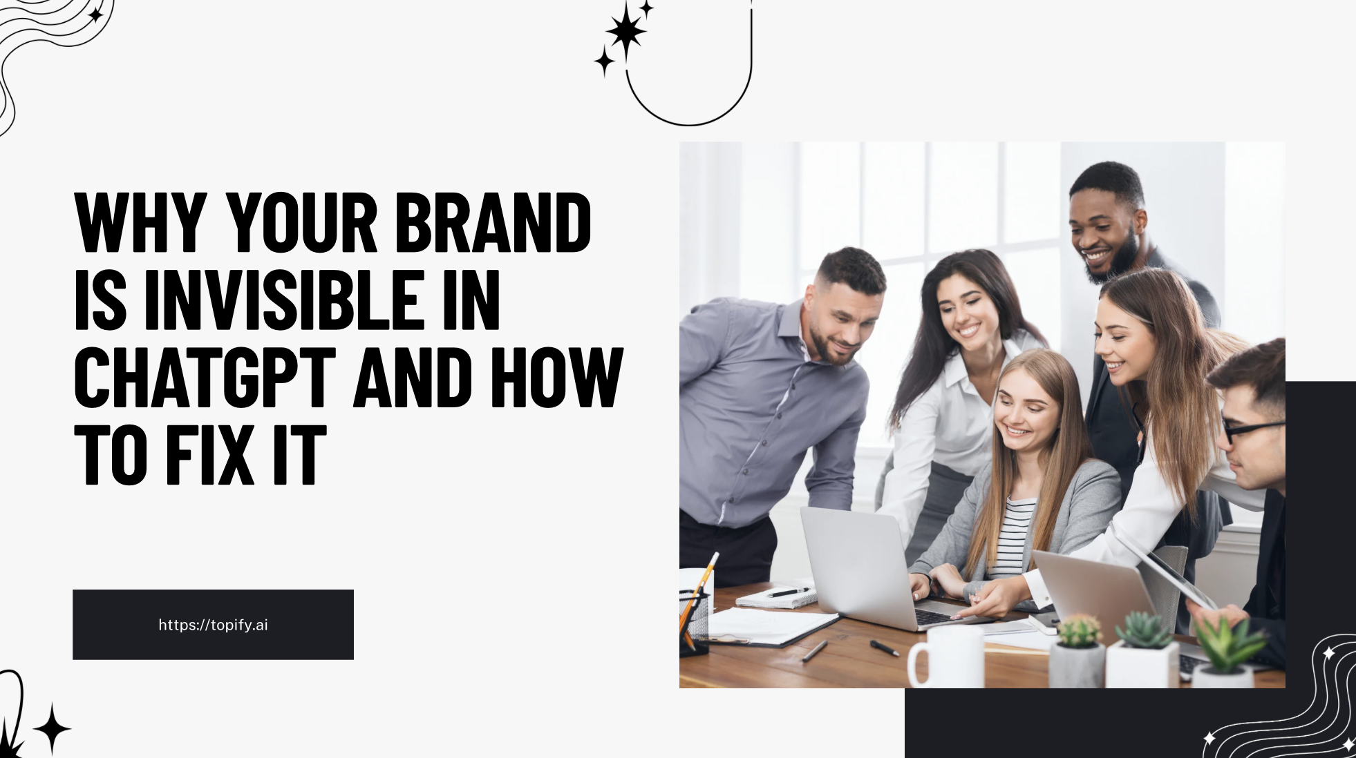 Why Your Brand Is Invisible in ChatGPT and How to Fix It