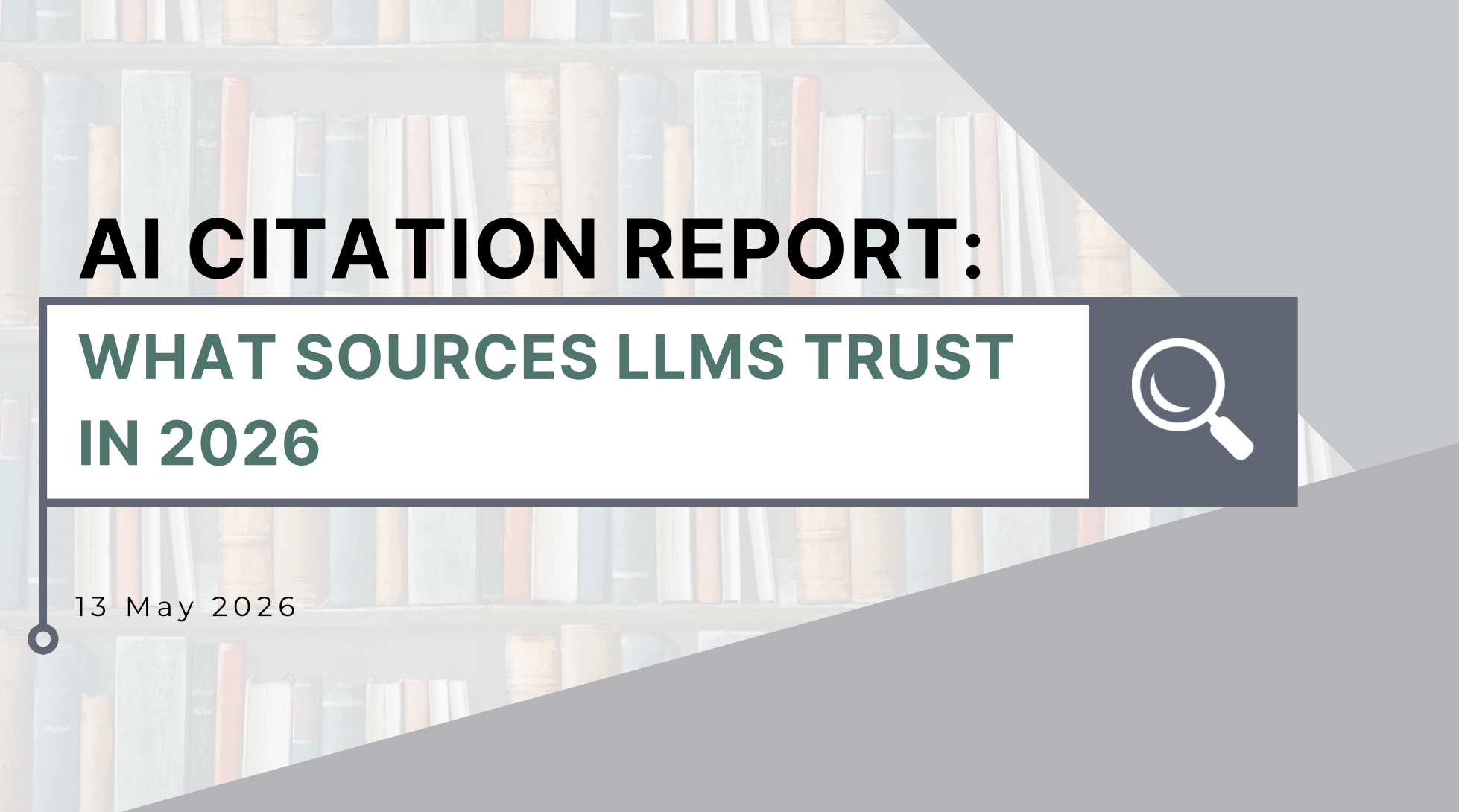 AI Citation Report: What Sources LLMs Trust in 2026