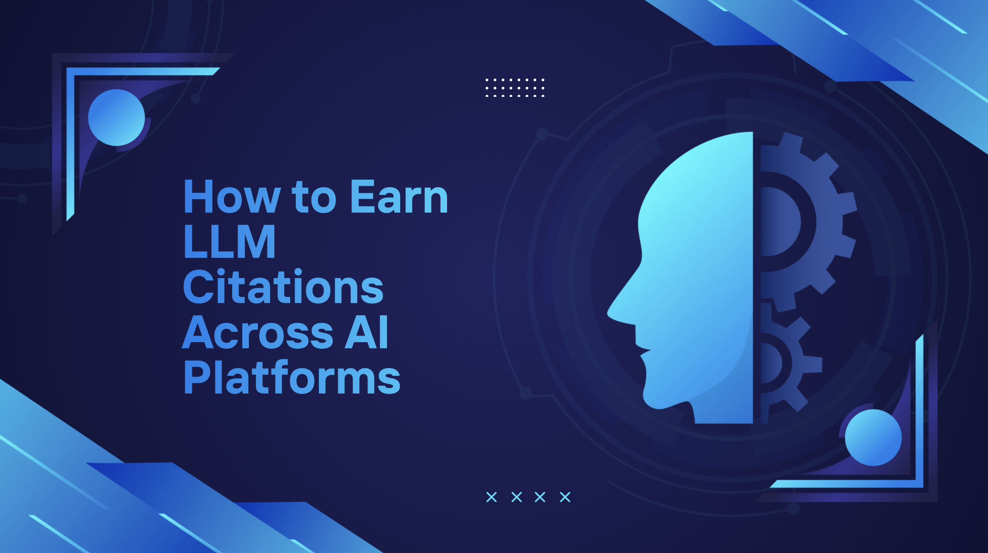 How to Earn LLM Citations Across AI Platforms