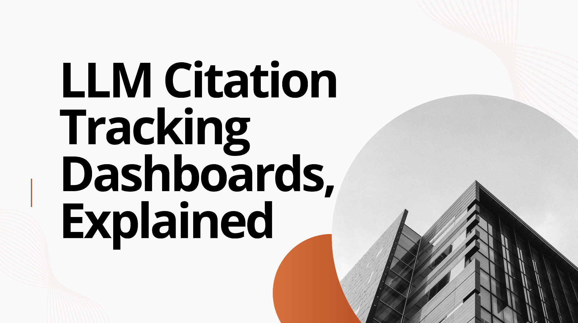 LLM Citation Tracking Dashboards, Explained