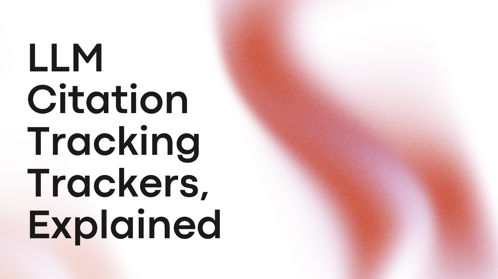 LLM Citation Tracking Trackers, Explained