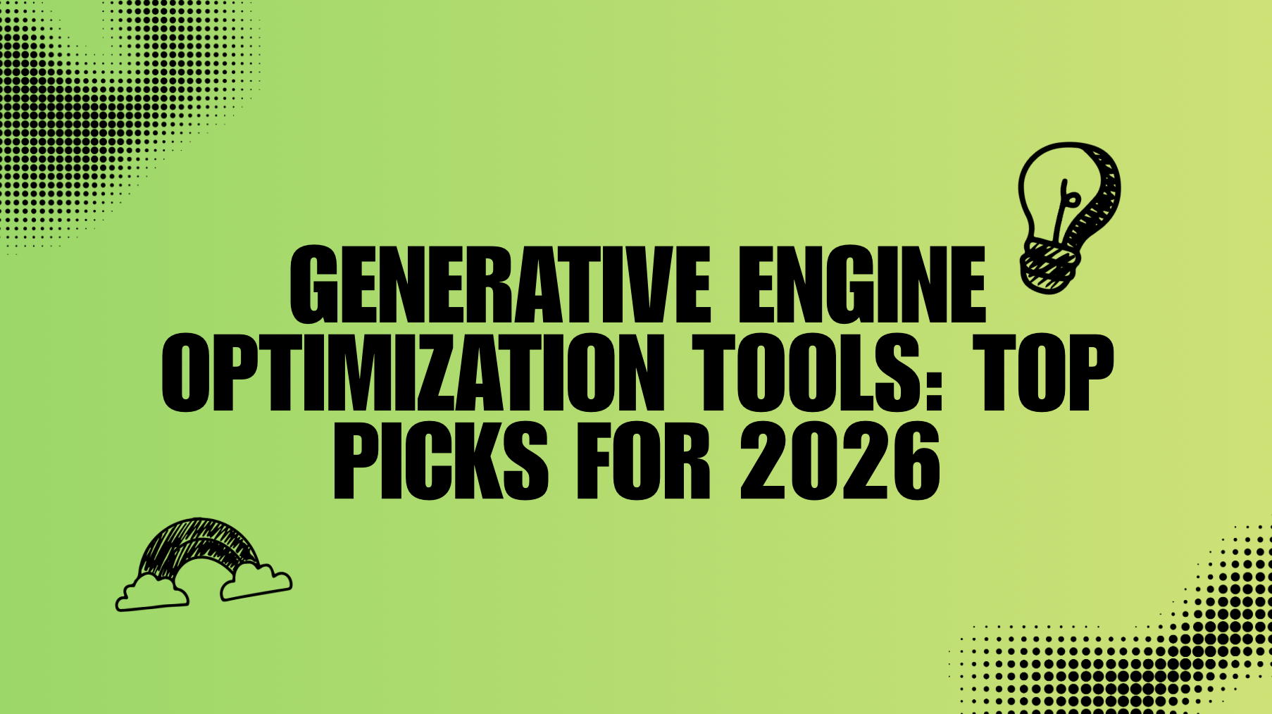 Generative Engine Optimization Tools: Top Picks for 2026