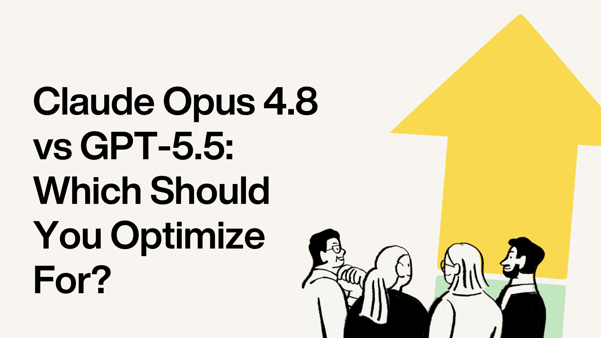 Claude Opus 4.8 vs GPT-5.5: Which Should You Optimize For?