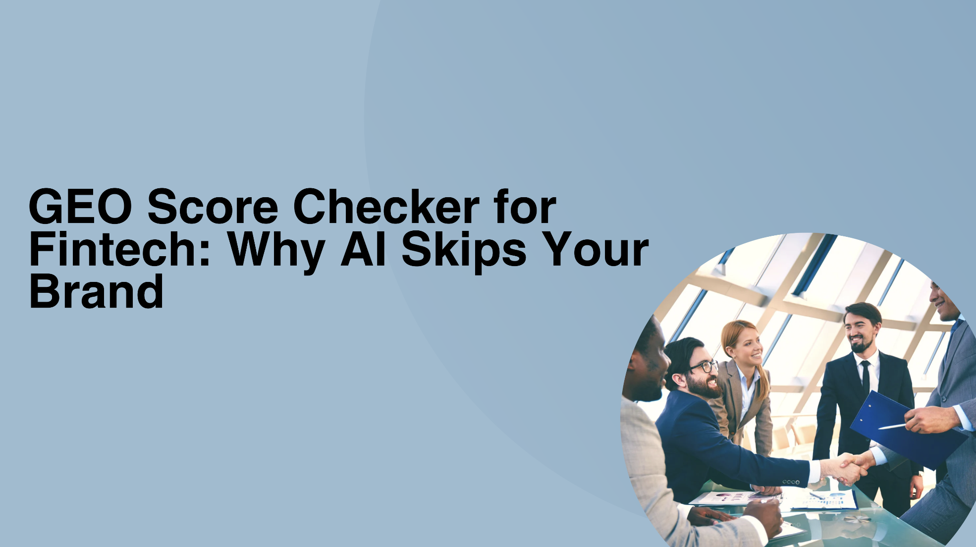 GEO Score Checker for Fintech: Why AI Skips Your Brand