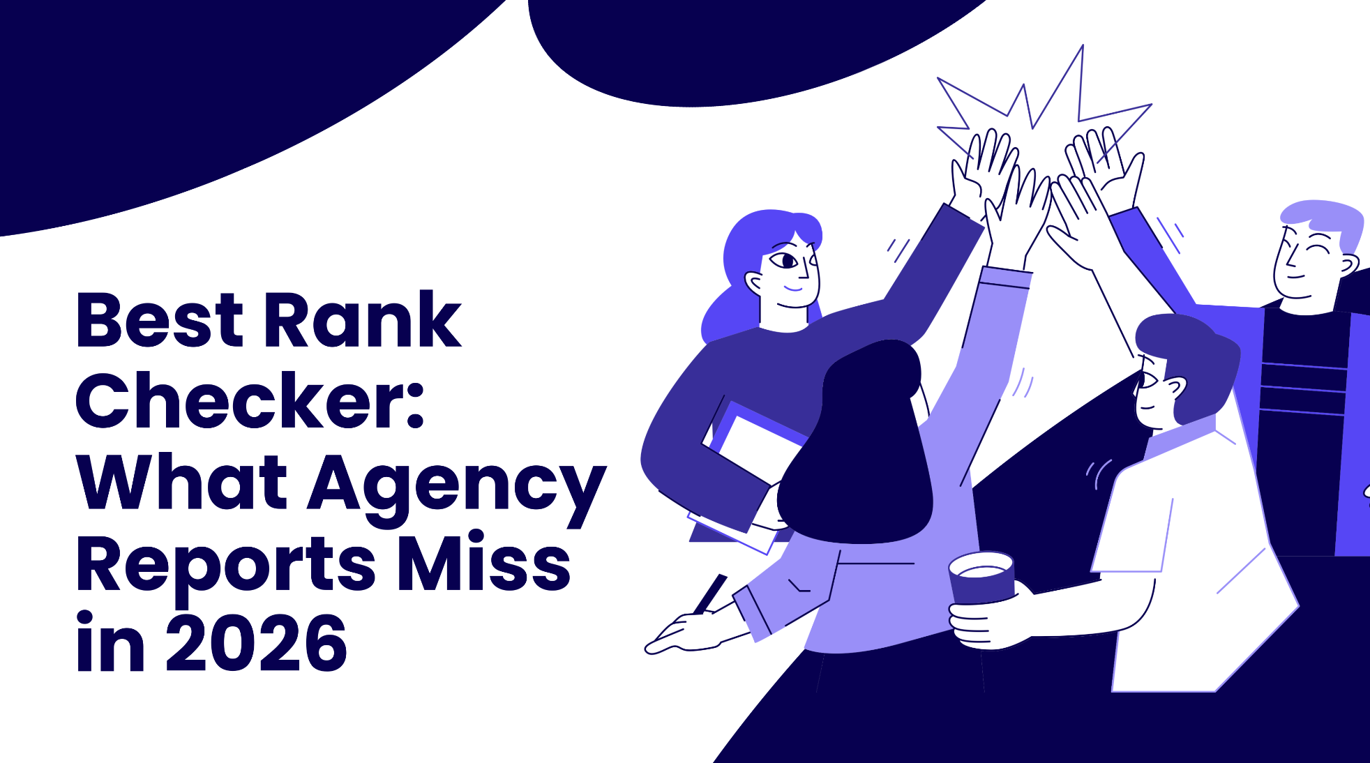 Best Rank Checker: What Agency Reports Miss in 2026