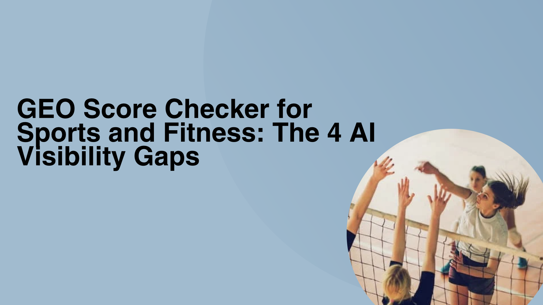 GEO Score Checker for Sports and Fitness: The 4 AI Visibility Gaps