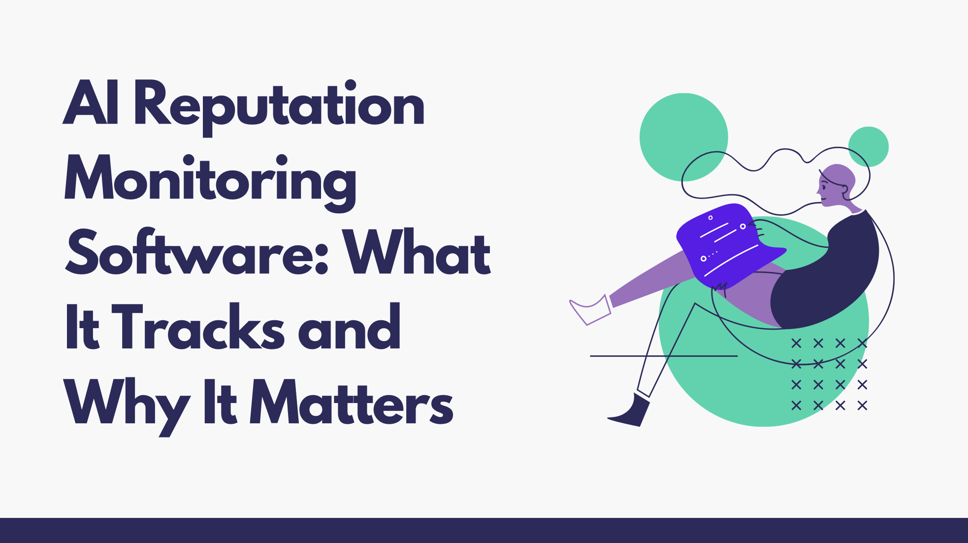 AI Reputation Monitoring Software: What It Tracks and Why It Matters