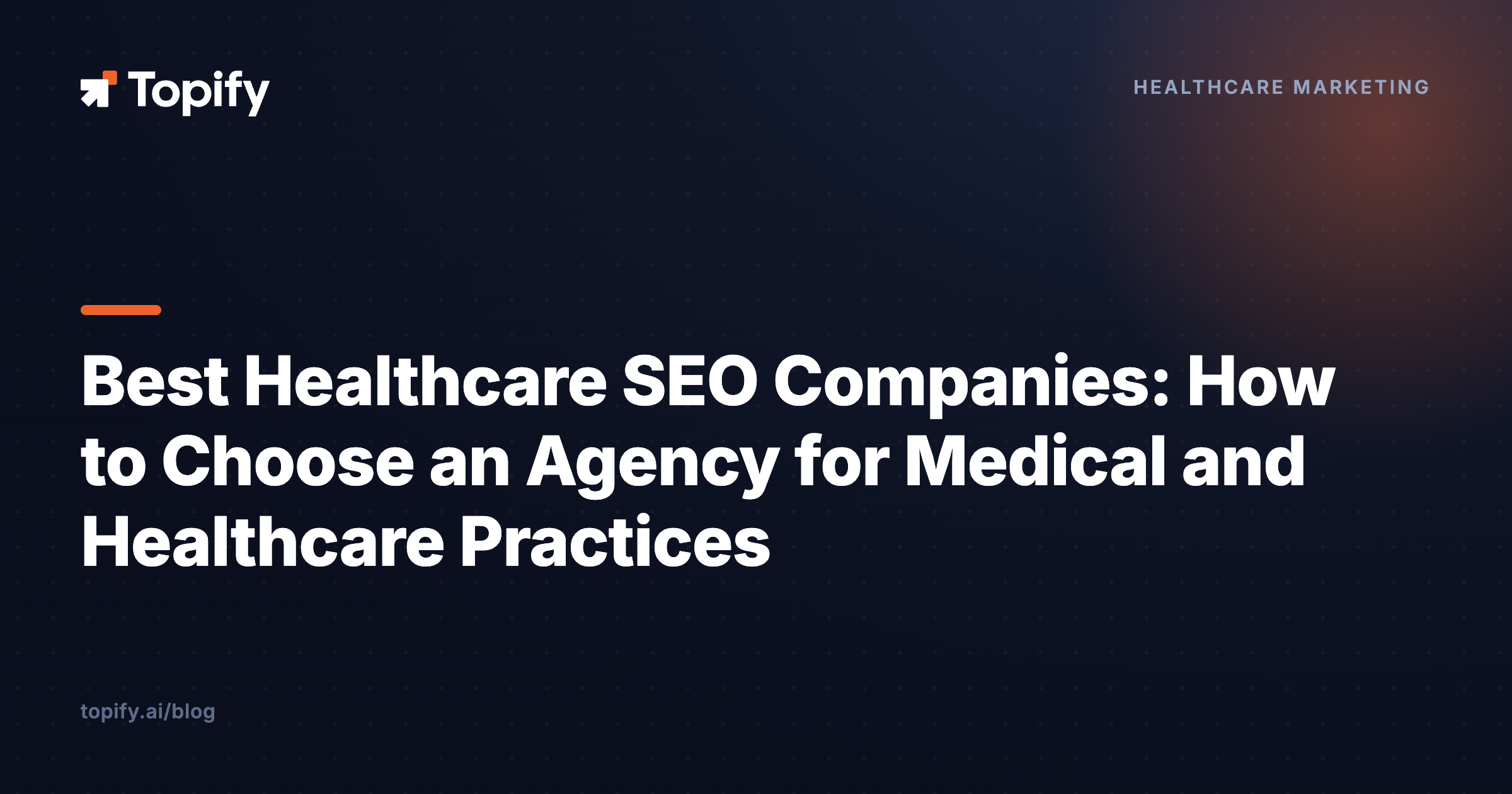 Best Healthcare SEO Companies: How to Choose an Agency for Medical and Healthcare Practices