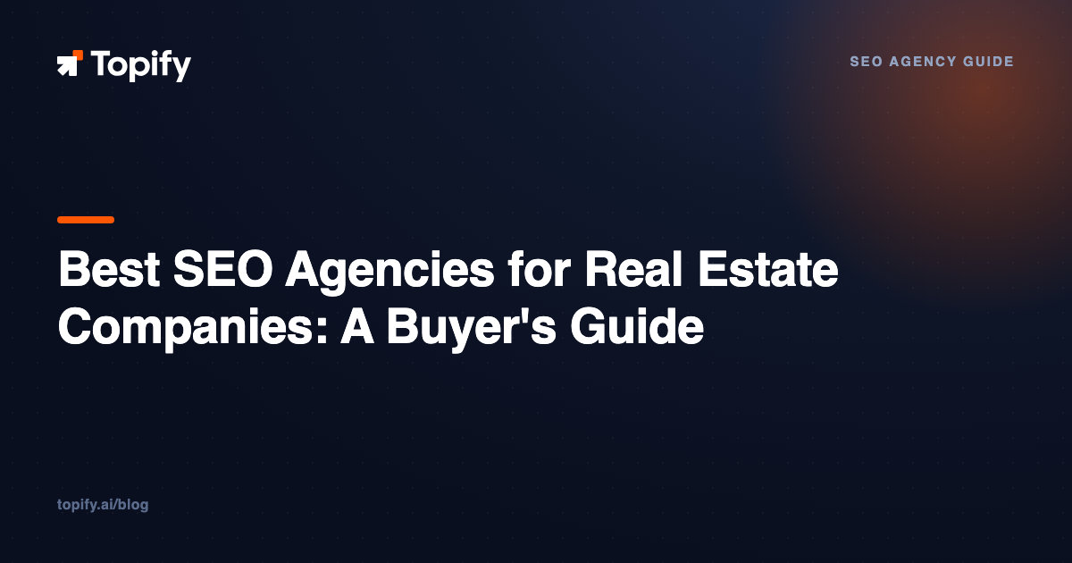 Best SEO Agencies for Real Estate Companies: A Buyer’s Guide