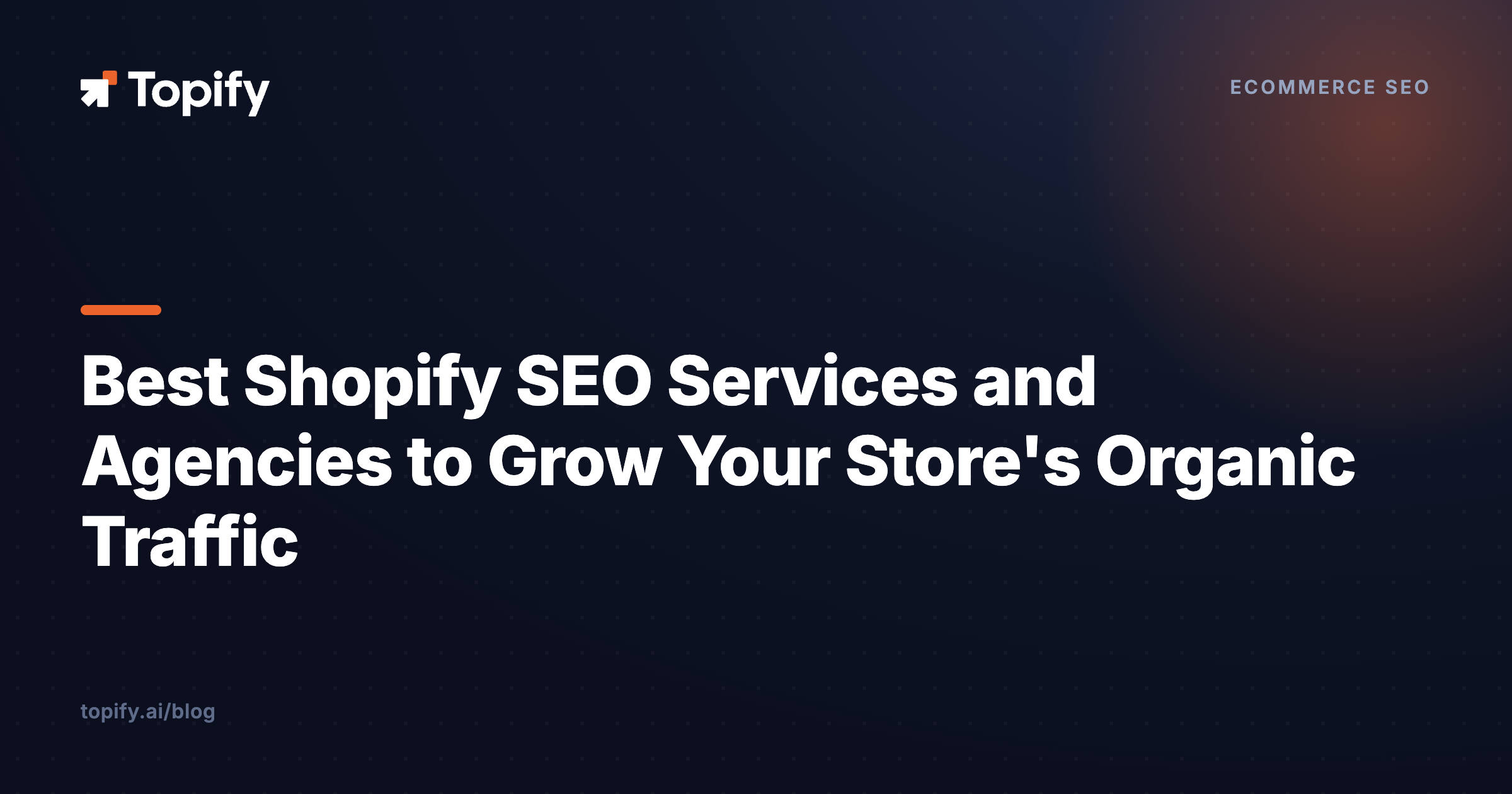 Best Shopify SEO Services and Agencies to Grow Your Store’s Organic Traffic