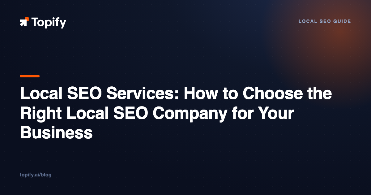 Local SEO Services: How to Choose the Right Local SEO Company for Your Business