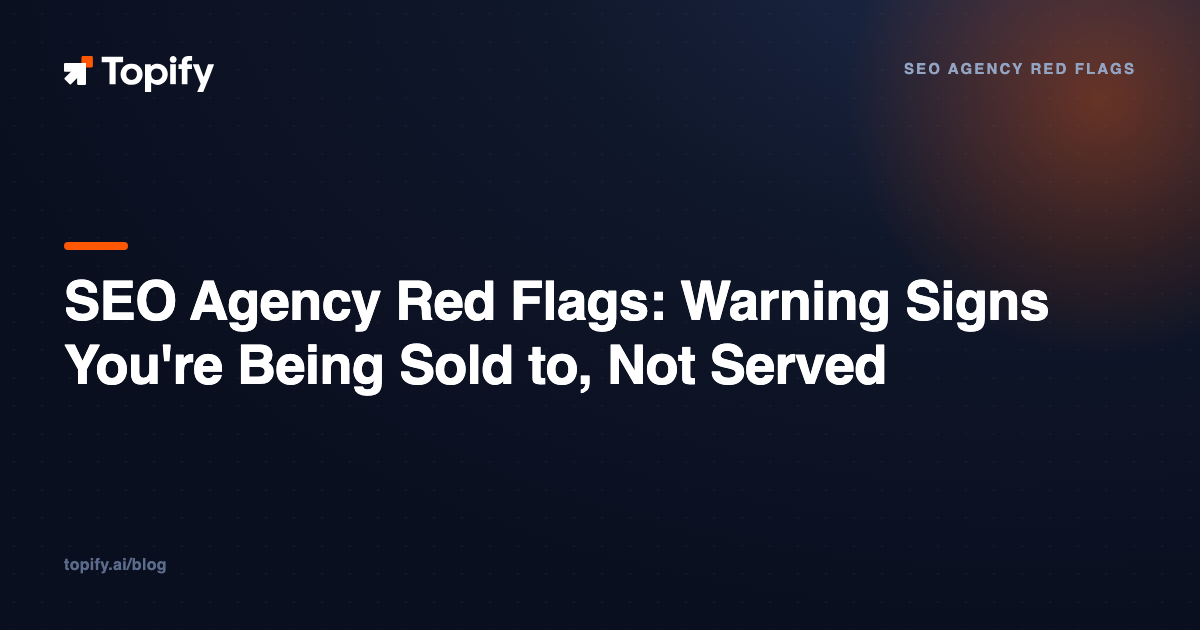 SEO Agency Red Flags: Warning Signs You’re Being Sold to, Not Served