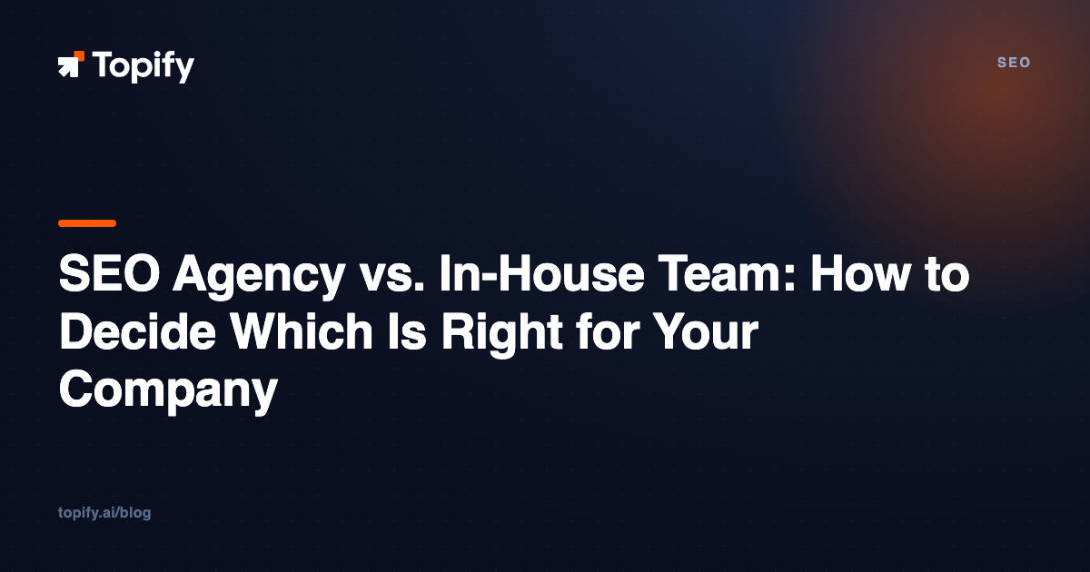 SEO Agency vs. In-House Team: How to Decide Which Is Right for Your Company