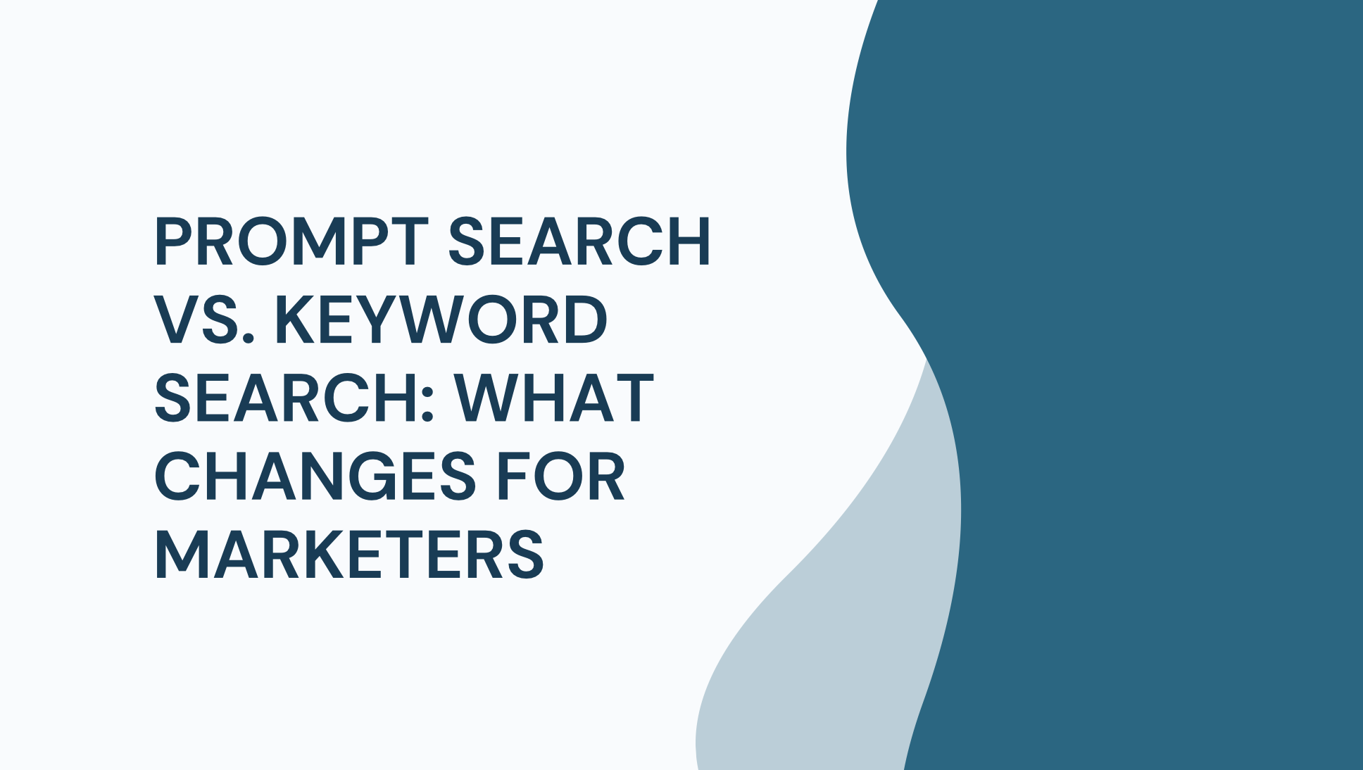 Prompt Search vs. Keyword Search: What Changes for Marketers