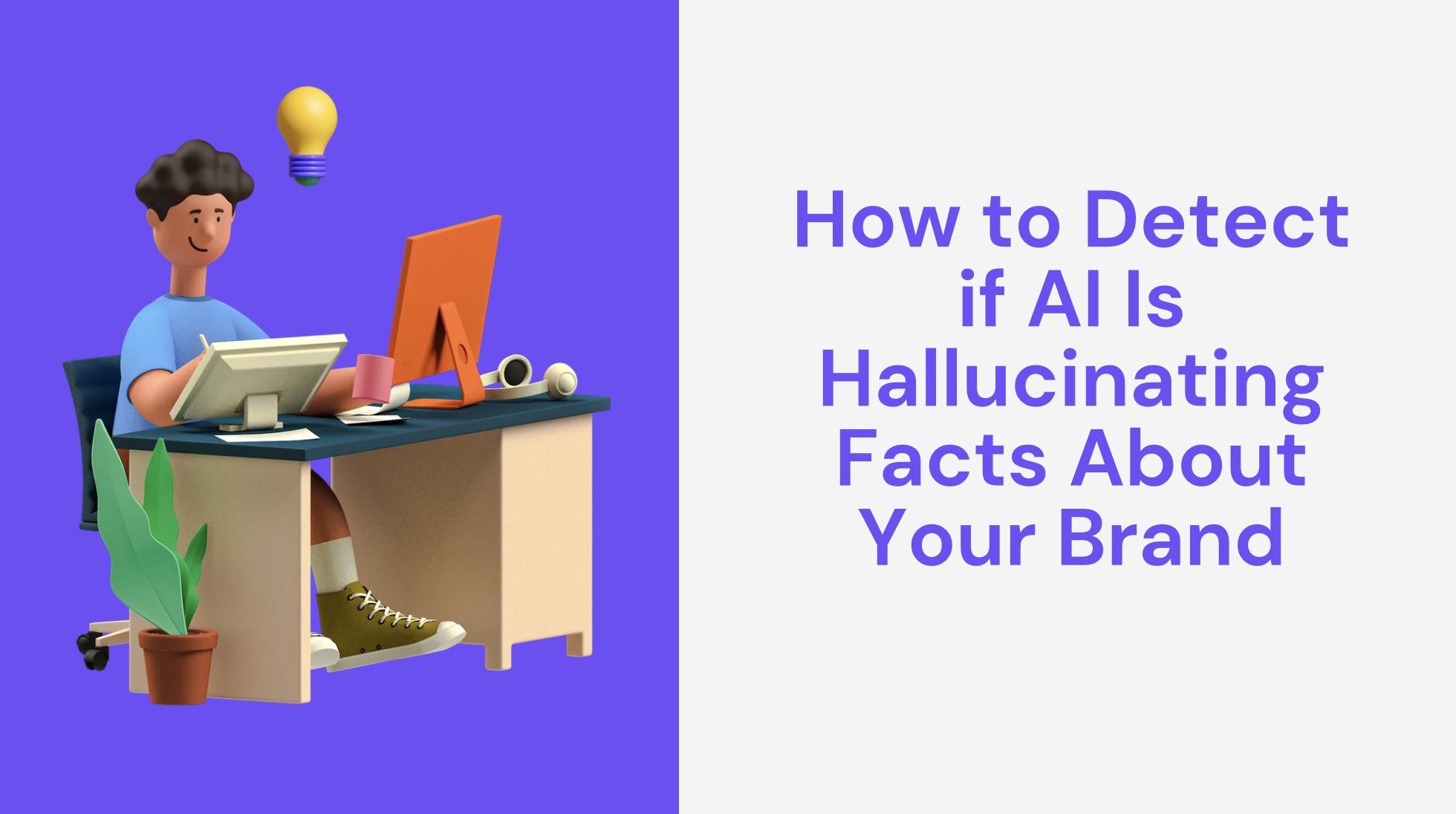 How to Detect if AI Is Hallucinating Facts About Your Brand