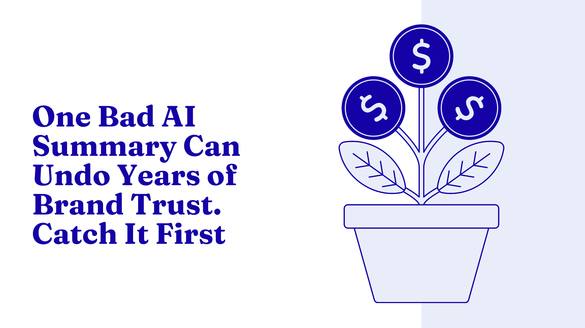 One Bad AI Summary Can Undo Years of Brand Trust. Catch It First