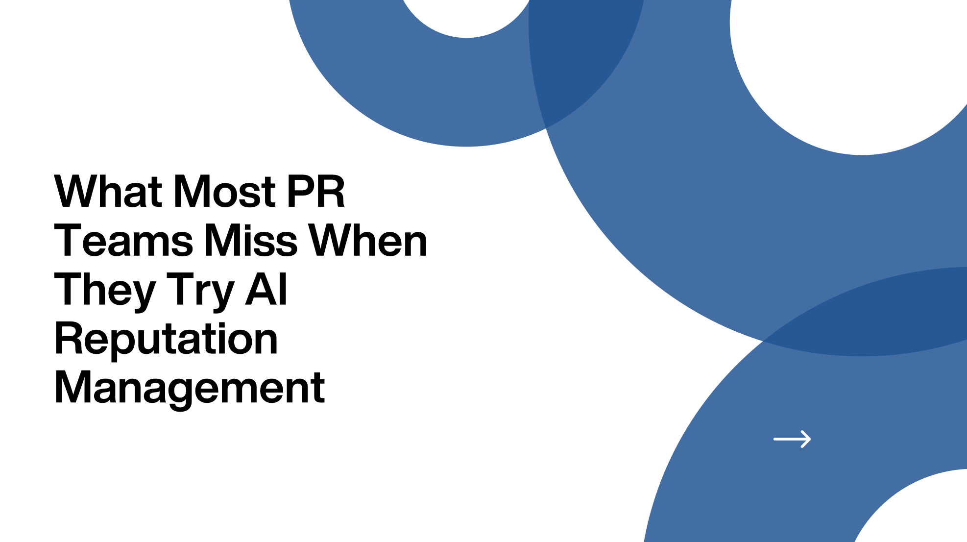 What Most PR Teams Miss When They Try AI Reputation Management