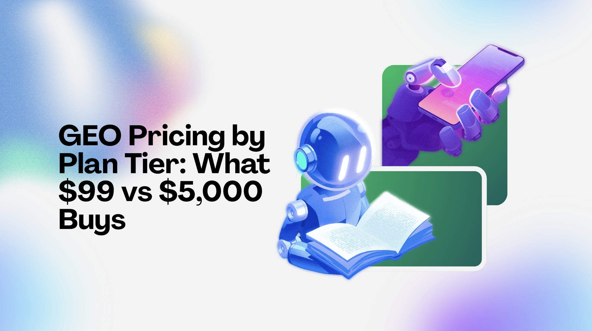 GEO Pricing by Plan Tier: What $99 vs $5,000 Buys