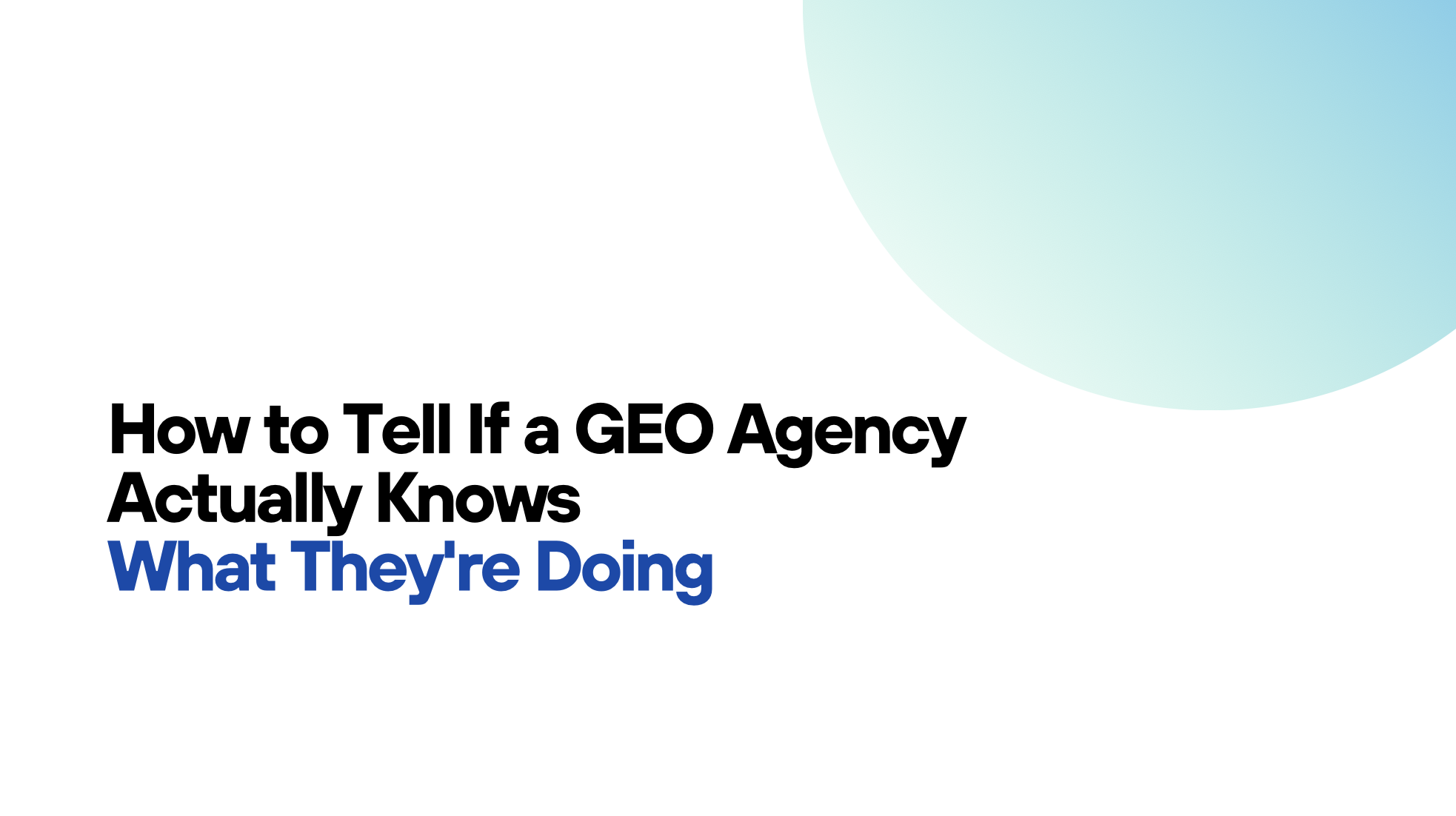 How to Tell If a GEO Agency Actually Knows What They’re Doing