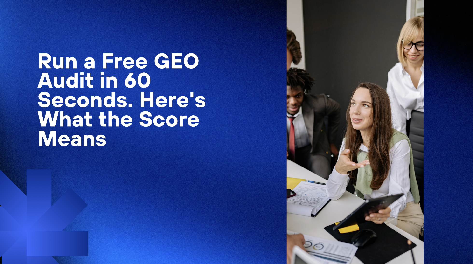 Run a Free GEO Audit in 60 Seconds. Here’s What the Score Means
