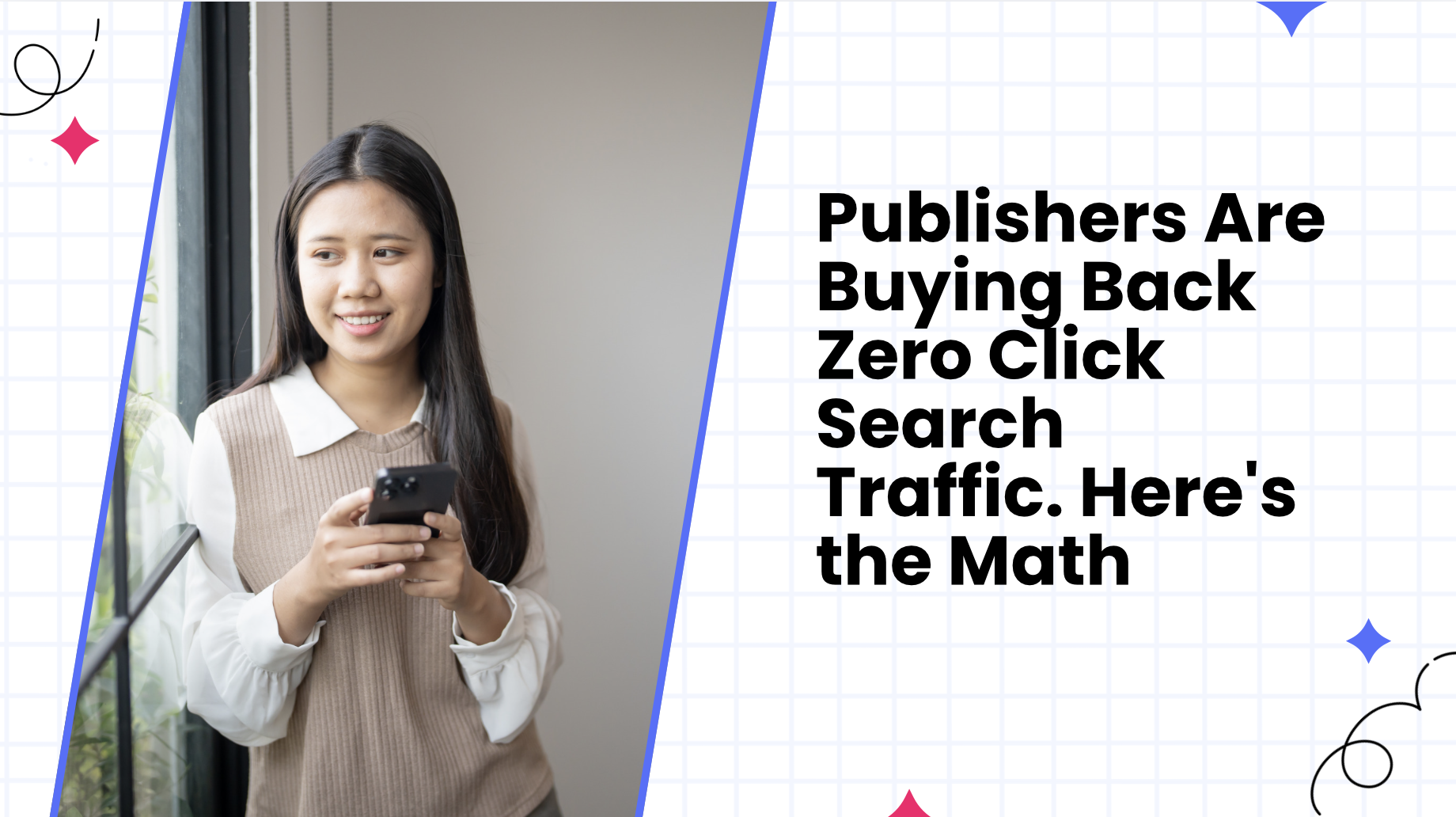 Publishers Are Buying Back Zero Click Search Traffic. Here’s the Math